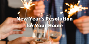 New Year’s Resolution for Your Home