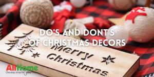 Dos and Don’ts of Christmas Decors