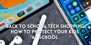 Back to School Tech Shopping: How to Protect Your Kids at School (Apple Watch for tracking, iPad Mini, Tablets)