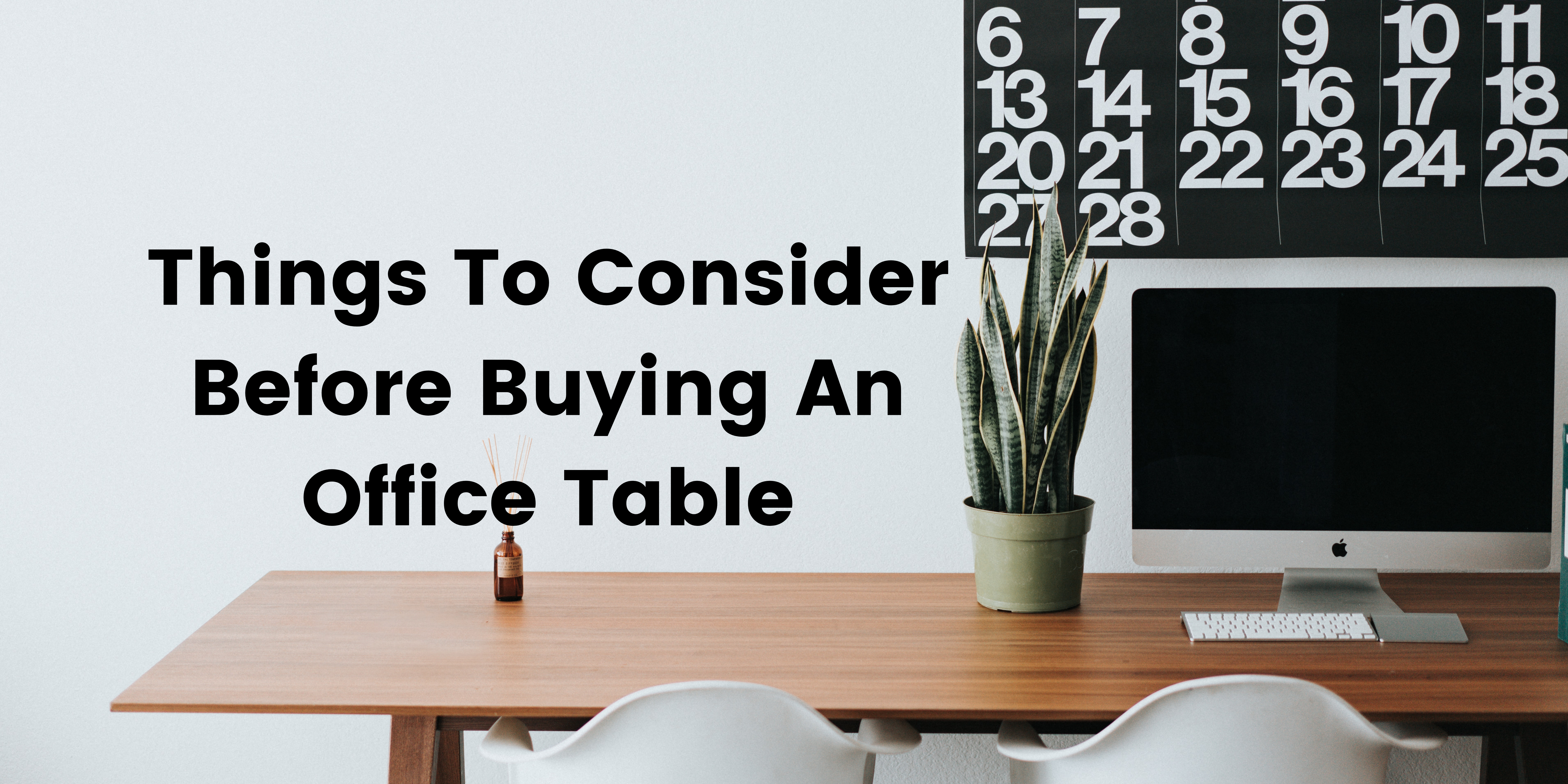 Things To Consider Before Buying An Office Table