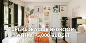 Upgrade Your Bedroom With a PHP5,000 Budget