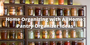 Home Organizing with AllHome: Pantry Organizer Ideas