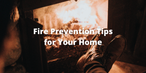 Fire Prevention Tips for Your Home