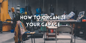 How to Organize Your Garage