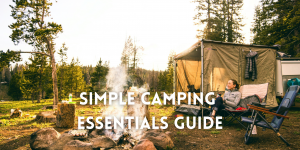 Simple Camping Essentials Guide