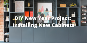 DIY New Year Project: Installing New Cabinets