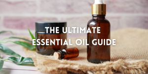 	 The Ultimate Essential Oil Guide