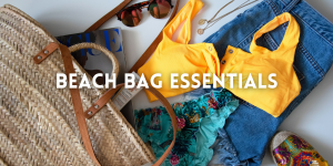 Beach Bag Essentials